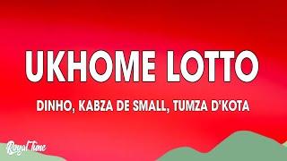 uKhome Lotto (Lyrics) - Dinho, Kabza De Small, Tumza D'Kota