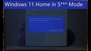 Windows 11 Home in S Mode - What it is and my attempts to get out of it