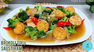 BROKOLI TOFU SAUS TIRAM || Dengan Warna Sayuran Tetap HIJAU & RENYAH || ENAKNYA Bikin KETAGIHAN...