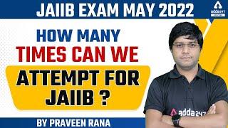 JAIIB Exam May 2022 Preparation | How Many times Can we Attempt For JAIIB Exam?