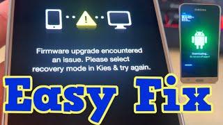 All Samsung - Firmware upgrade encountered an issue. Please select recovery mode in kies & try again