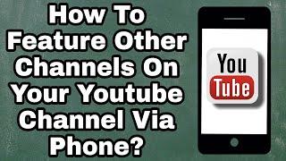 how to feature channels on youtube on mobile (featured channels on youtube)