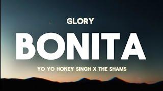 Bonita ( Lyrics ): Yo Yo Honey Singh | The Shams | GLORY