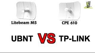 UBNT Litebeam M5 VS TP-LINK CPE 610