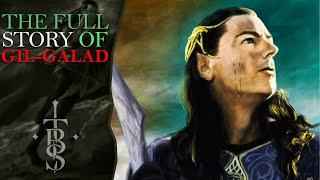 The Full Story of GIL-GALAD! | Middle Earth Lore