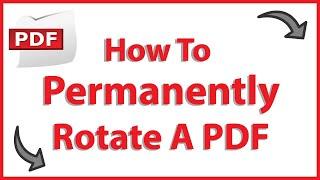 How To Permanently Rotate A PDF File