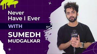 Never Have I Ever With Sumedh Mudgalkar | Pranks, Solo Vacations, School Memories & More