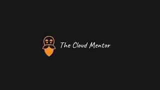 The Cloud Mentor - Introduction