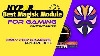 Best Magisk Module For Gaming | Hyper Module For Gaming |Get 90+ Fps Constant in Pubg For All Device