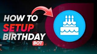 How to Setup Birthday Bot on discord server birthday bot setup tutorial 2023