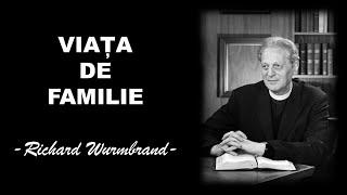 RICHARD WURMBRAND | Viața de Familie