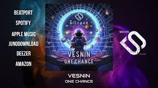 Vesnin - One Chance (Original Mix) (Preview)