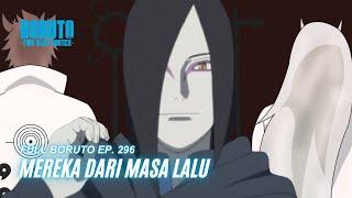 Mereka Dari Masa Lalu - Boruto Episode 296 Subtitle Indonesia Terbaru Part 109 - Chapter 11