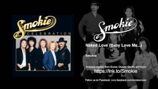 Smokie - Naked Love - Baby Love Me...