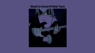 1 Hour | Need to know × Poker face (Tiktok remix)