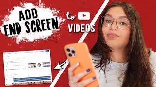 How to Add an End Screen to your Videos using your Phone 2021