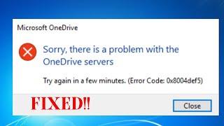 HOW TO FIX SORRY THERE IS A PROBLEM WITH ONEDRIVE SERVIERS ERROR CODE 0X8004DEF5 IN WINDOWS