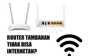 Penyebab Router Tambahan Tidak Bisa Internetan