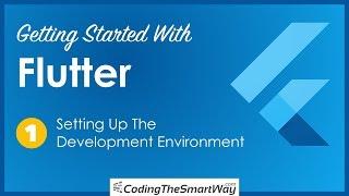 Getting Started With Flutter - (1) Setting Up The Development Environment