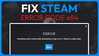 How To Fix Steam Error Code E84 (Solved 2024)