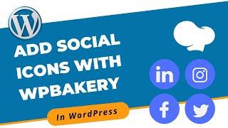 How to Create and Add Social Media Icons  With WPBakery in WordPress | WordPress 2021