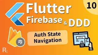 Flutter Firebase & DDD Course [10] - Navigation Based on Auth State