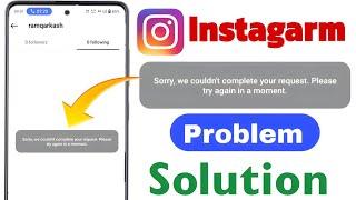 sorry we couldn't complete your request. please try again in a moment | how to fix sorry we request