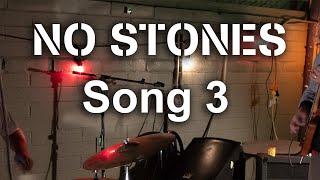 NO STONES - Song 3