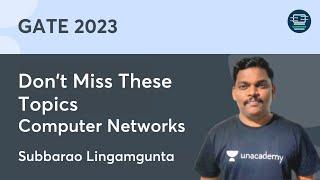 Don't Miss These Topics | Computer Networks | Subbarao Lingamgunta | Unacademy Computer Science