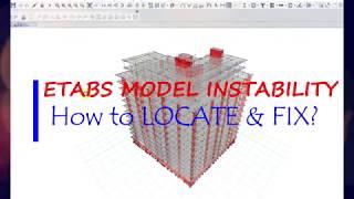 ETABS MODEL Instability: How to Locate and Fix?