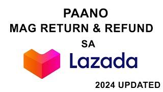 How to Return and Refund to LAZADA 2024 part2 clear explanation