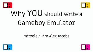 Tim Jacobs: Why YOU Shoud Write A Gameboy Emulator