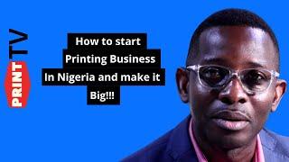 How to start printing business in Nigeria