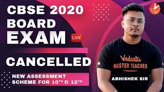 CBSE/ICSE Class 10th & 12th Board Exam 2020 Cancelled? New Assessment Scheme - Class 10 & 12|Vedantu