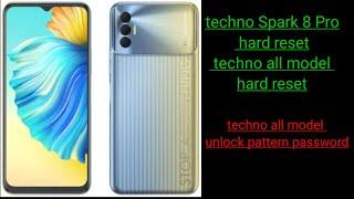 techno Spark 8 Pro hard reset techno all model unlock hard reset