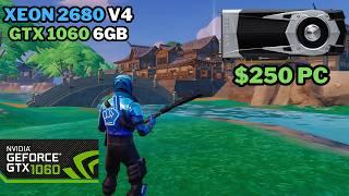 Fortnite Chapter 6 On A $250 PC | GTX 1060 6GB + Xeon E5 2680 V4 | 1080p Performance Mode Benchmark