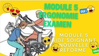 Module 5 Aide-soignant || ergonomie.  aide soignant nouvelle réforme.  examen module 5