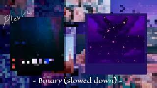 Plenka - Binary (slowed down) -