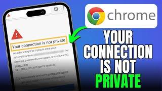 How To Fix Your Connection Is Not Private Google Chrome