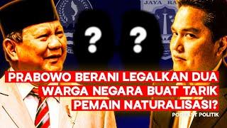 Demi Naturalisasi Pemain Timnas Sepakbola , Prabowo Berani Legalkan Dua Kewarganegaraan?