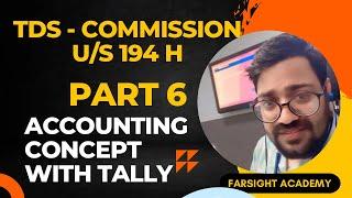 TDS ON COMMISSION U/S 194 H -  PART 6