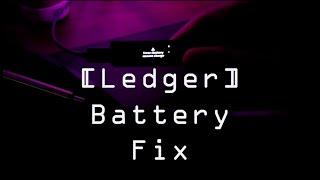 Ledger Battery Fix