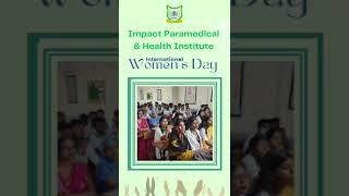 Impact Paramedical Health Institute celebrated International Women's Day.