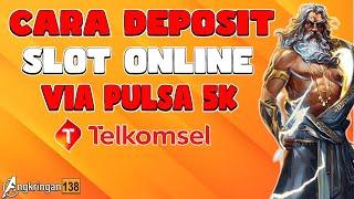 CARA DEPOSIT SLOT ONLINE VIA PULSA 5K TELKOMSEL TERMUDAH DAN TERBARU 2024