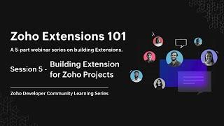 Zoho Extensions 101 | Part - 5: Building Extensions for Zoho Projects