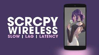 How to FIx SCRCPY Wireless Slow with Lag and Latency