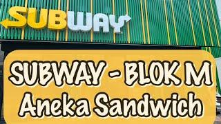 Aneka Sandwich, Salad, Cookies & Soup ada di SUBWAY Blok M Jakarta Selatan