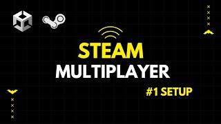 #1 Setup | Building a Steam Multiplayer Game Using Unity