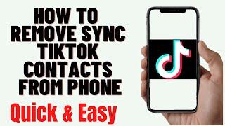 how to remove sync tiktok contacts from phone,how to stop contacts from finding you on tiktok