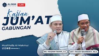 Kajian Jum'at Gabungan | Bersama: KH. Hasan Fahmi, Lc. & Ust. Fauzi Bahreisy, M.A.